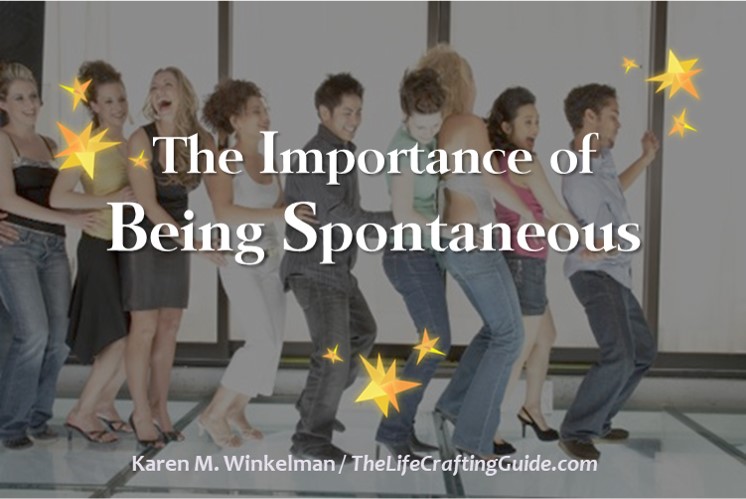 The Importance Of Being Spontaneous 